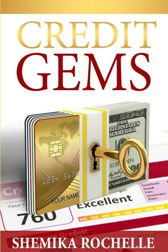 Credit Gems The D.I.Y Guide to Credit Repair and Financial Management