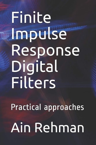Finite Impulse Response Digital Filters Practical Approaches