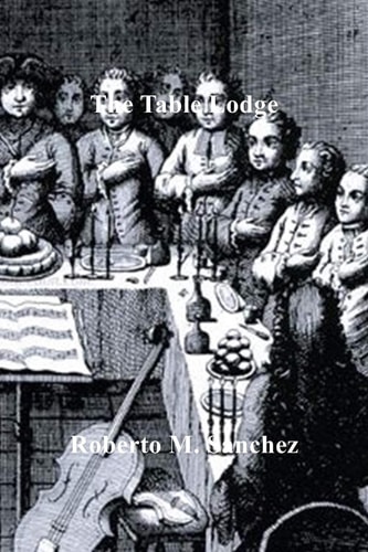 The Table Lodge A Forgotten Masonic Practice
