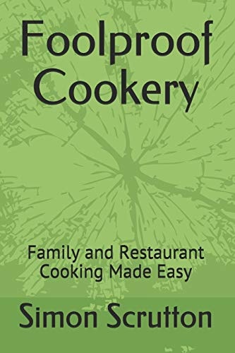 Foolproof Cookery Family and Restaurant Cooking Made Easy