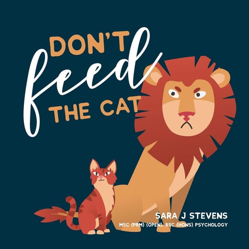 Don't Feed The Cat This Parent/teacher Mental Health Anxiety Tool Helps Guide, Support and Educate Your Child to Understand Worries and Stop Them.