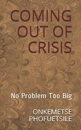 Coming Out of Crisis No Problem Too Big