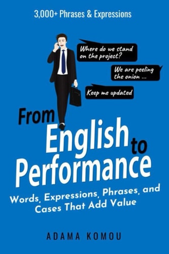 From English to Performance Words, Expressions, Phrases, and Cases That Add Value