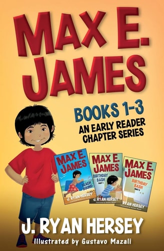 Max E. James Books 1-3 An Early Reader Chapter Series