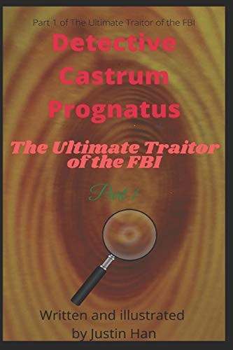 Detective Castrum Prognatus The Ultimate Traitor of the FBI