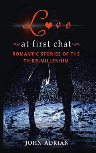 Love at First Chat Romantic Stories of the Third Millennium