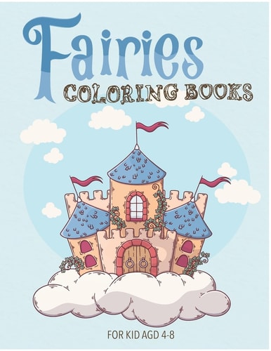 Fairies Coloring Book Fairies Fasting Coloring Book for Kids & Toddlers - Activity Books for Preschooler - Coloring Book for Boys, Girls, Fun, ... Book for Kids Ages 4-7,8-12