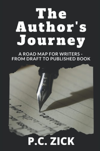The Author's Journey A Road Map for Writers - From Draft to Published Book