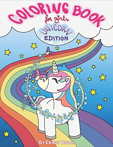 Coloring Book for Girls - Unicorn Edition Activity Workbook for Kids With Coloring Illustrations and Dot to Dot Fantasy Images