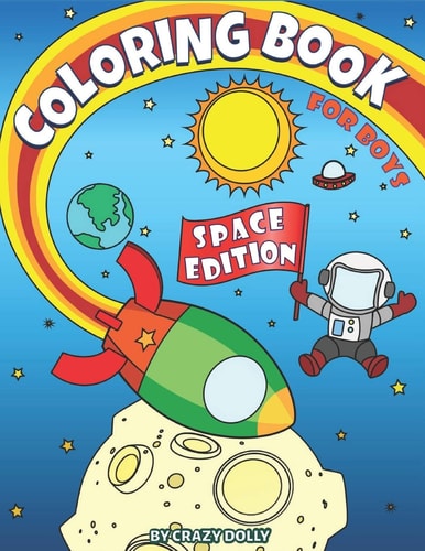 Coloring Book for Boys - Space Edition Activity Workbook for Kids With Coloring Illustrations and Dot to Dot Space Images