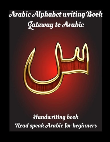 Arabic Alphabet Writing Book Gateway to Arabic Handwriting Book Read and Speak Arabic for Beginners