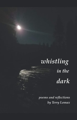Whistling in the Dark Poetry and Reflections