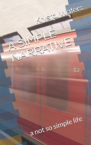A Simple Narrative A Not So Simple Life