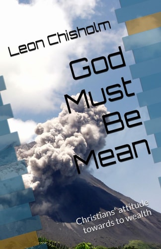 God Must Be Mean Christians Attitude Towards to Wealth
