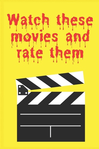 Watch These Movies and Rate Them 25 Titles of Films to Watching 6*9 25 Page