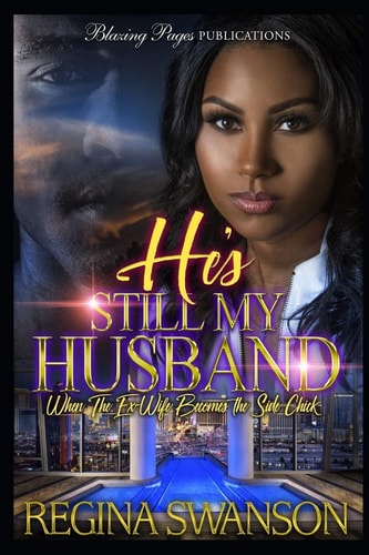 He's Still My Husband When the Ex-Wife Becomes the Side Chick