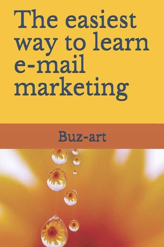 The Easiest Way to Learn E-Mail Marketing