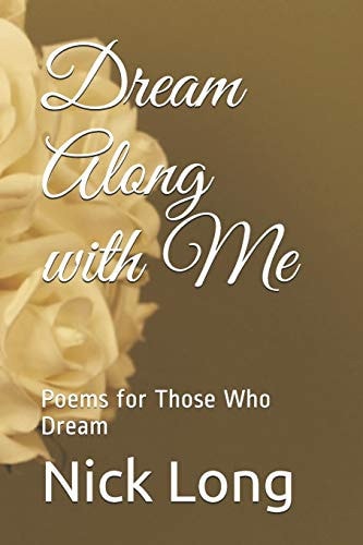 Dream Along with Me Poems for Those Who Dream