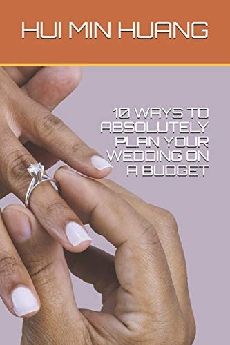 10 Ways to Absolutely Plan Your Wedding on a Budget