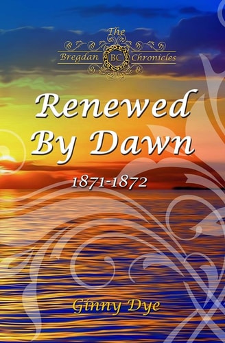 Renewed By Dawn (# 17 in The Bregdan Chronicles Historical Fiction Romance Series)