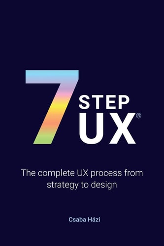 7stepux(r) The Complete UX Process from Strategy to Design
