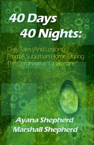 40 Days 40 Nights Daily Tales (And Lessons) From a Suburban Home During the Coronavirus "Quarantine"