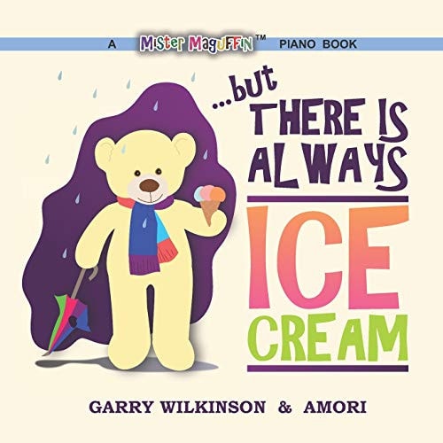... But There Is Always Ice Cream A Mister Maguffin Piano Book