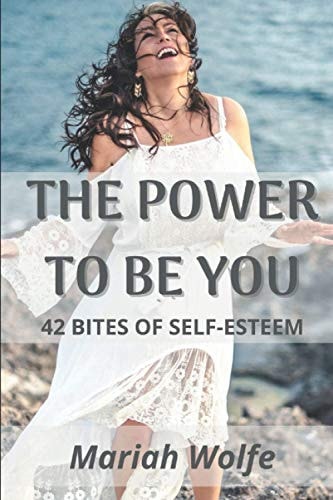 The Power to Be You 42 Bites of Self-esteem