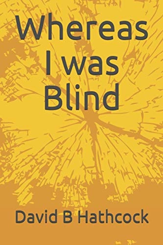 Whereas I was Blind