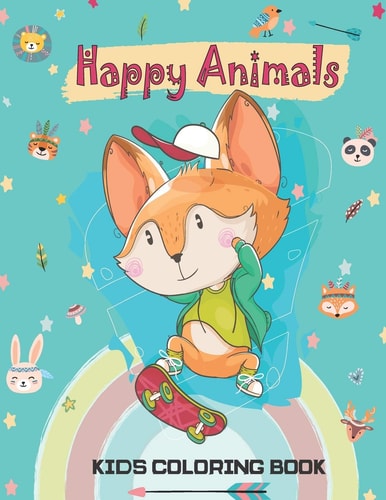 Happy Animals; Kids Coloring Book Animals Coloring Book for Kids.