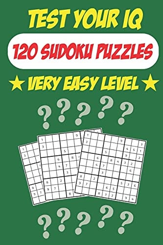 Test Your IQ: 120 Sudoku Puzzles - Very Easy Level 62 Pages Book Sudoku Puzzles - Tons of Fun for Your Brain!