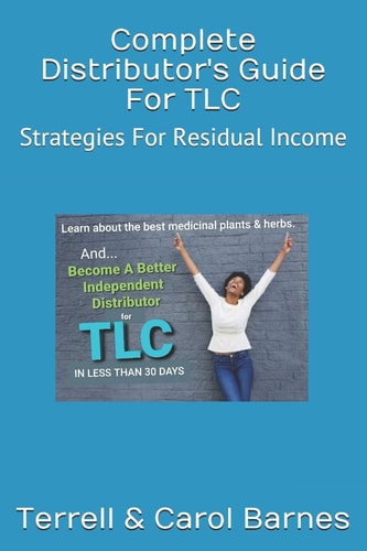 Complete Distributor's Guide For TLC Strategies For Residual Income