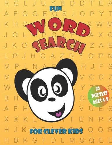 Fun Word Search For Clever Kids 4-8 50 Easy Large Print Word Find Puzzles for Kids, Activity Pad, Search & Find, Word Puzzles, Activity for Children 4, 5, 6, 7 and 8