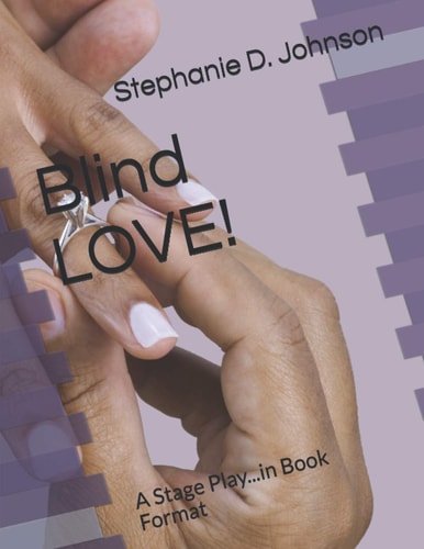 Blind LOVE! A Stage Play...in Book Format