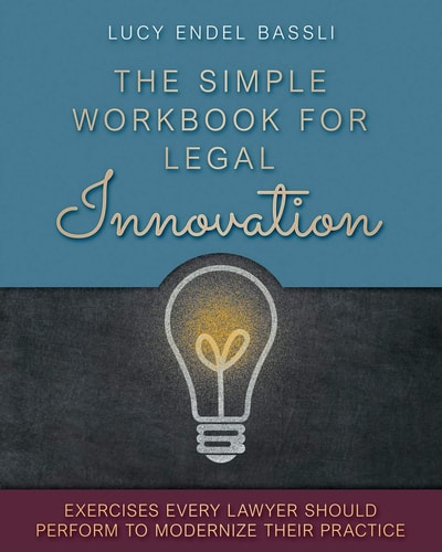 The Simple Workbook for Legal Innovation Exercises Every Lawyer Should Perform to Modernize Their Practice