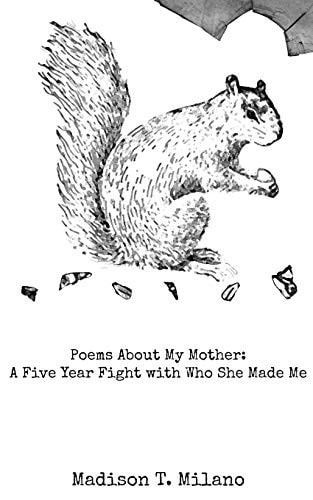 Poems About My Mother A Five Year Fight with Who She Made Me