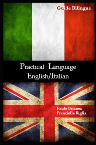 Practical Language English / Italian: Bilingual Guide