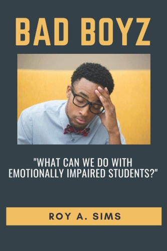 Bad Boyz What Must We Do with Emotionally Impaired Students?