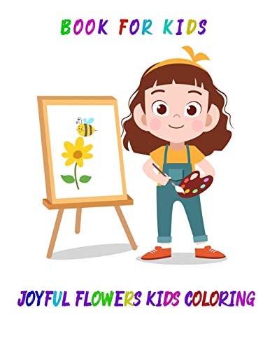 Joyful Flowers Kids Coloring Book for Kids Coloring Book for Boys and Girls