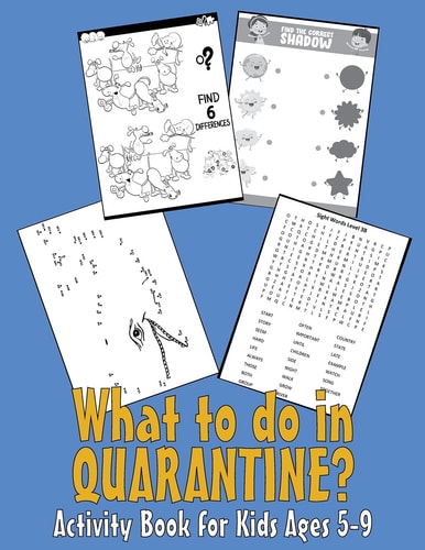 What to Do in QUARANTINE - Activity Book for Kids Ages 5-9 99 Thing to Do During Self-isolation - Unicorn Dot to Dot, Puzzles, Find Shadow, Word Search and More!