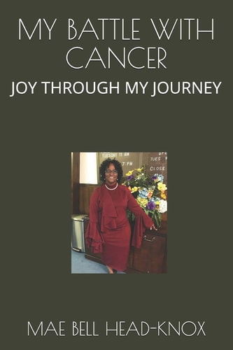 My Battle with Cancer Joy Through My Journey