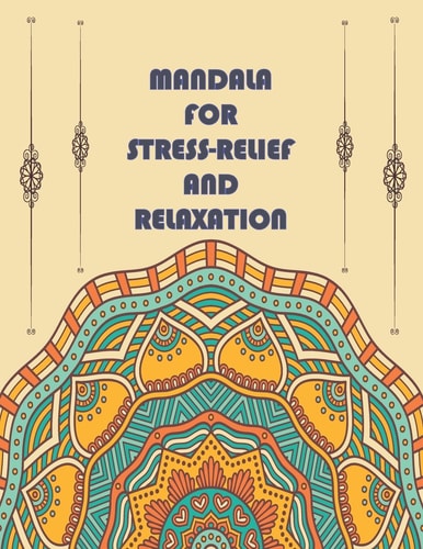 Mandala for Stress-Relief and Relaxation For Men Women And Kids Motivational Inspirational Advanced Illustrations 男性、女性、子供向け、モチベーション、インスピ