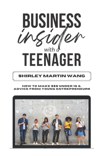 Business Insider with a Teenager How to Make Money Under 18 and Advice from Teenage Entrepreneurs