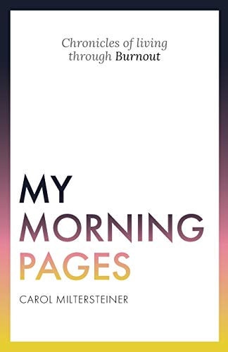 My Morning Pages Chronicles of Living Through Burnout