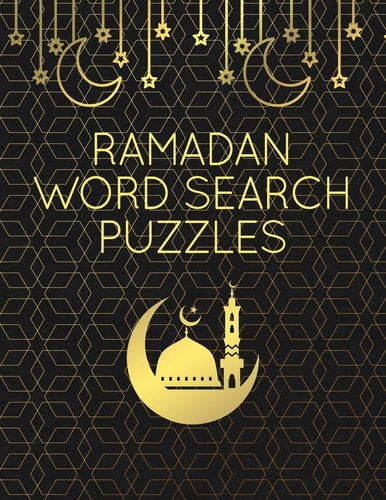 Ramadan Word Search Puzzles 100 Large Print Word Find Puzzle Games With Solutions: Islamic-Themed Ramadan Activity Book For Adults & Kids