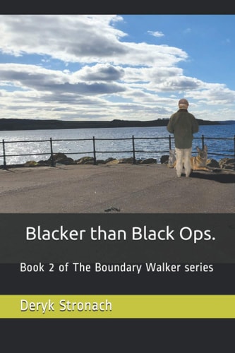 Blacker Than Black Ops. Book 2 of The Boundary Walker Series
