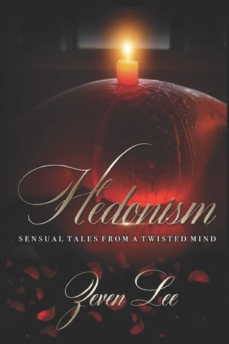 Hedonism Sensual Tales from a Twisted Mind