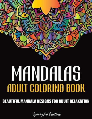 Mandalas Adult Coloring Book Relaxing, Stress Relieving Beautiful Mandala Designs