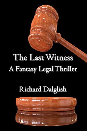 The Last Witness A Fantasy Legal Thriller