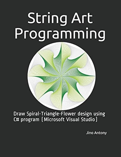 String Art Programming Draw Spiral-Triangle-Flower Design Using C# Program (Microsoft Visual Studio)